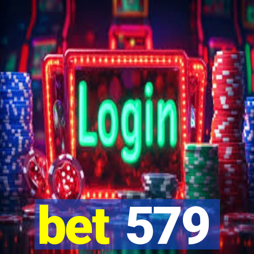 bet 579